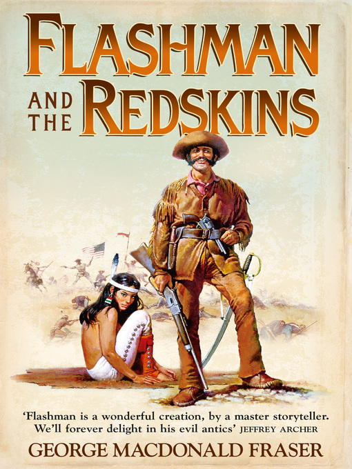 Title details for Flashman and the Redskins by George MacDonald Fraser - Wait list